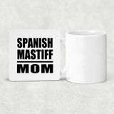 Spanish Mastiff Mom - Drink Coaster