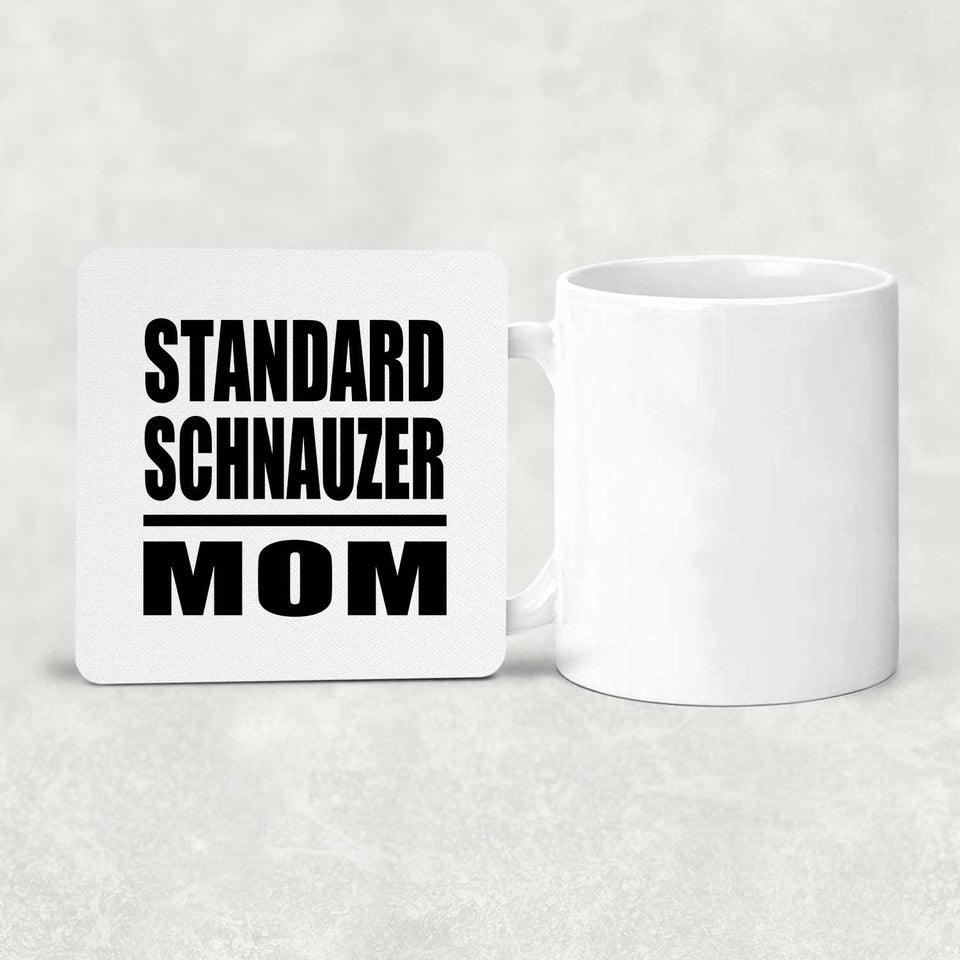 Standard Schnauzer Mom - Drink Coaster