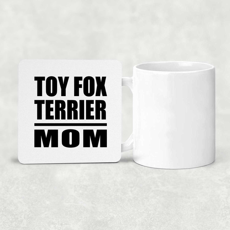 Toy Fox Terrier Mom - Drink Coaster