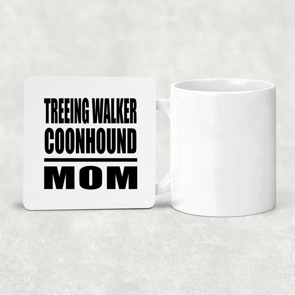 Treeing Walker Coonhound Mom - Drink Coaster