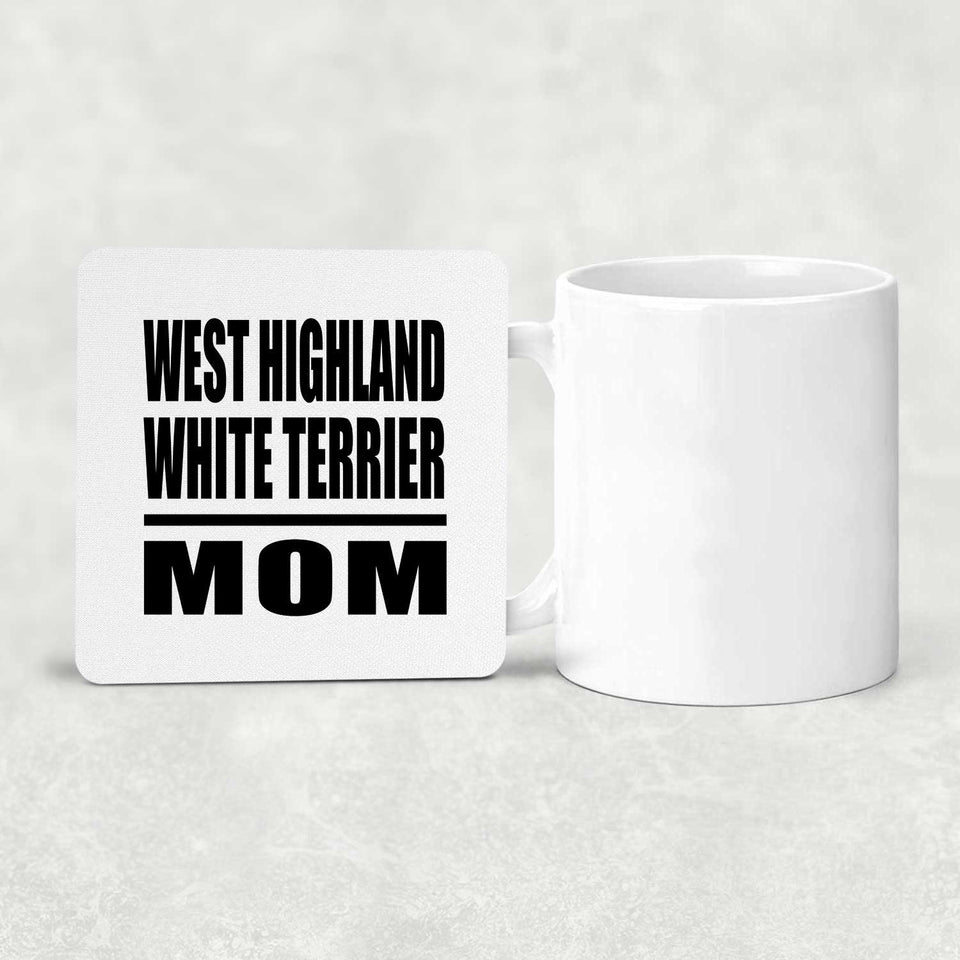 West Highland White Terrier Mom - Drink Coaster