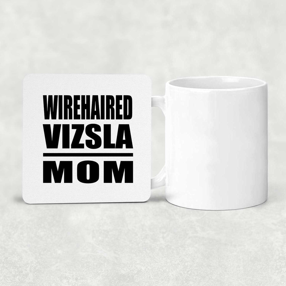 Wirehaired Vizsla Mom - Drink Coaster