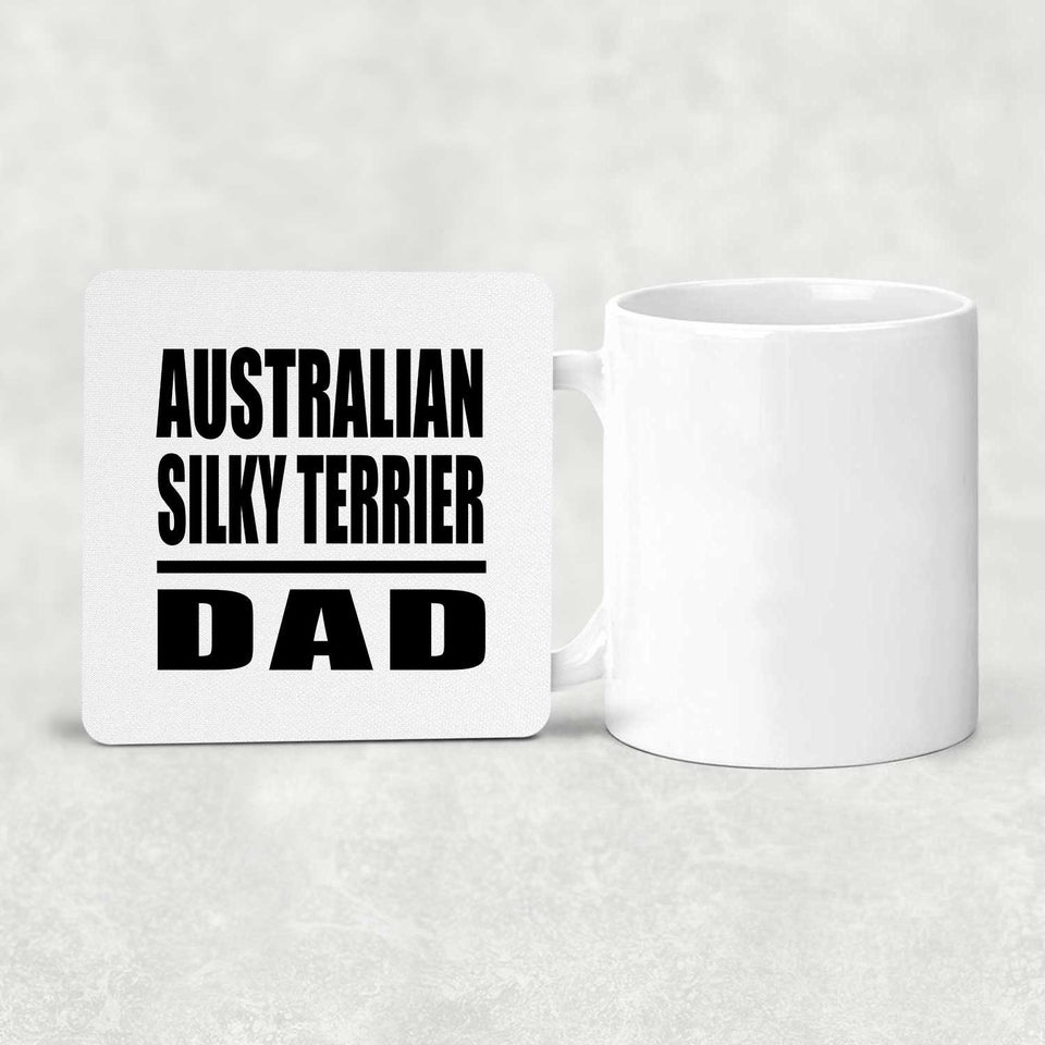 Australian Silky Terrier Dad - Drink Coaster