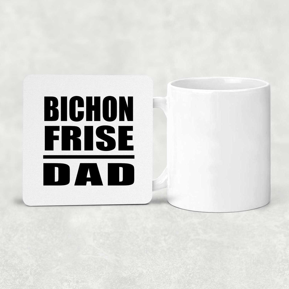 Bichon Frise Dad - Drink Coaster