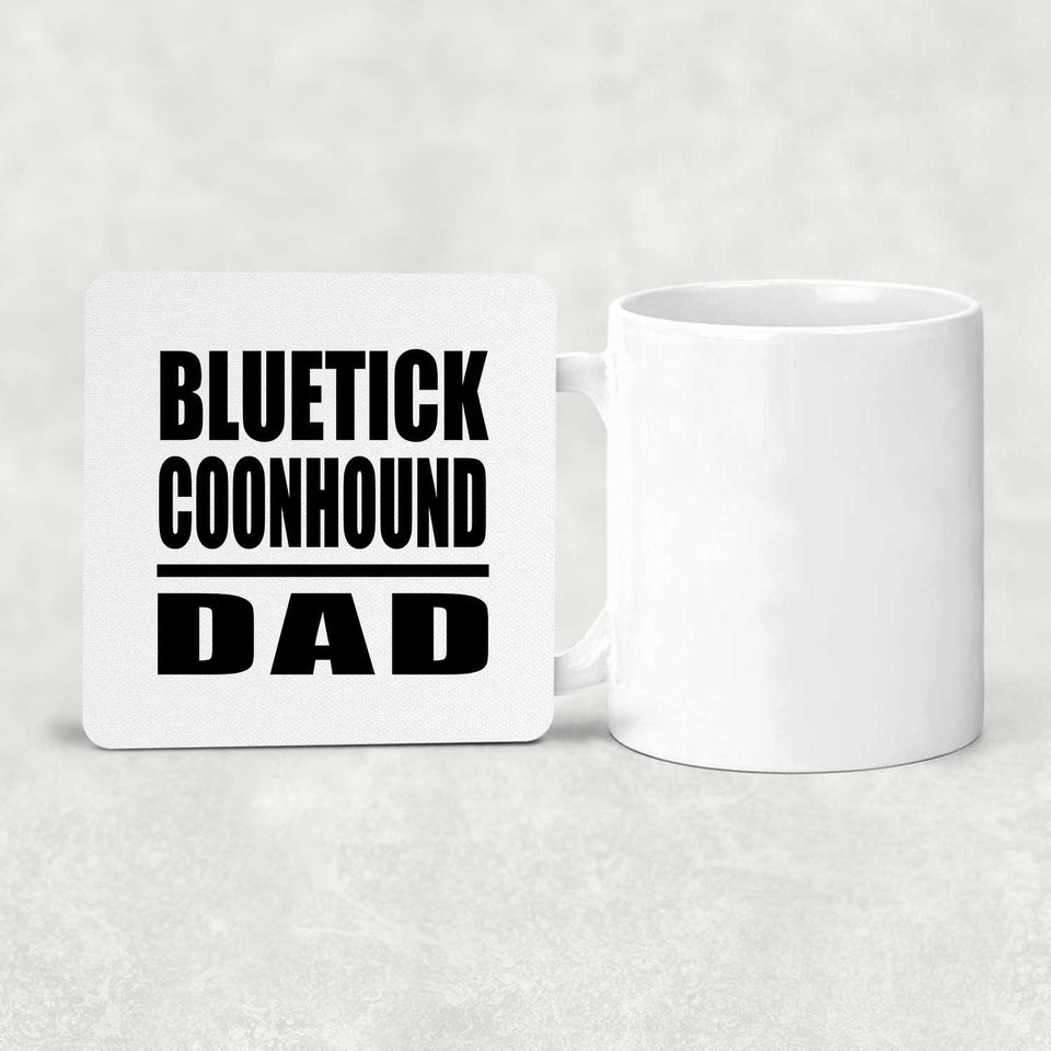 Bluetick Coonhound Dad - Drink Coaster