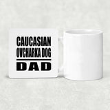Caucasian Ovcharka Dog Dad - Drink Coaster