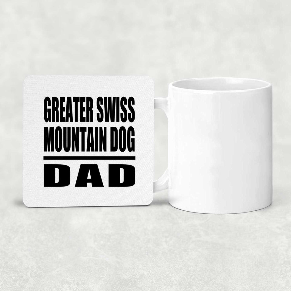 Greater Swiss Mountain Dog Dad - Drink Coaster