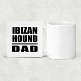 Ibizan Hound Dad - Drink Coaster
