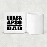 Lhasa Apso Dad - Drink Coaster