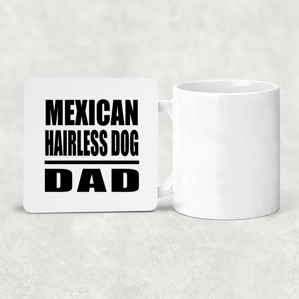 Mexican Hairless Dog Dad - Drink Coaster