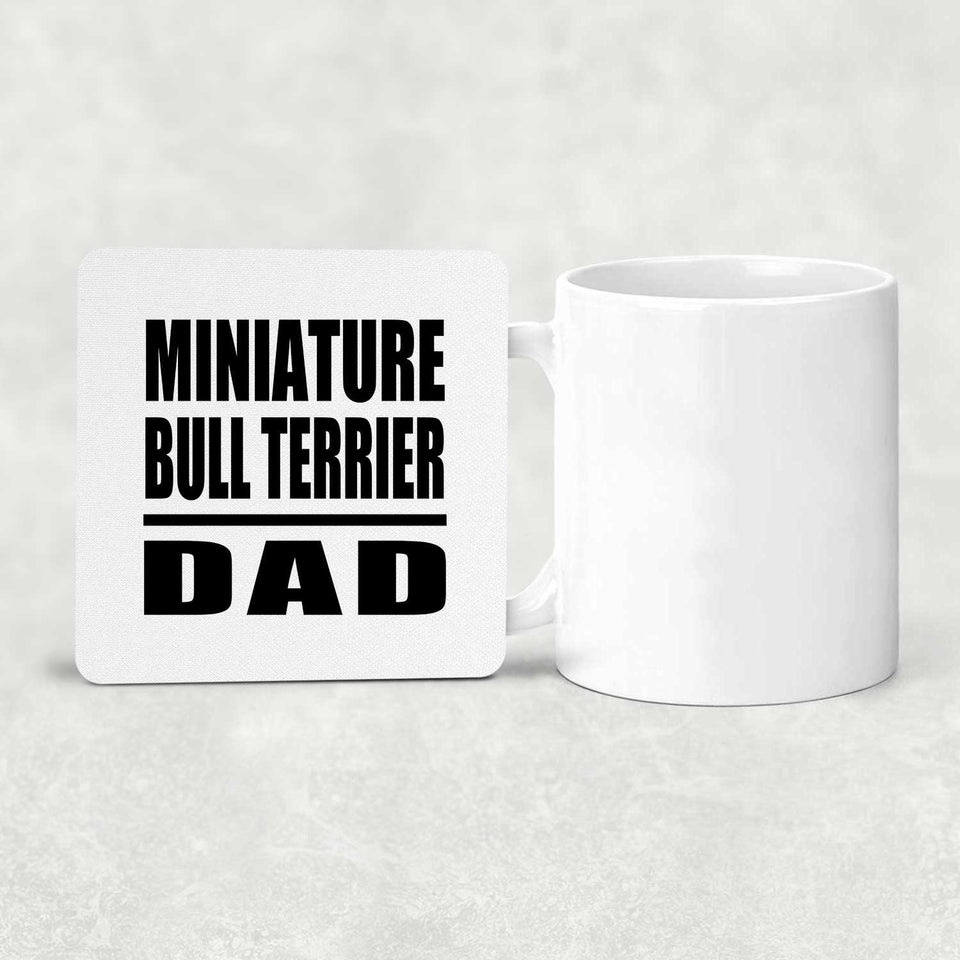 Miniature Bull Terrier Dad - Drink Coaster