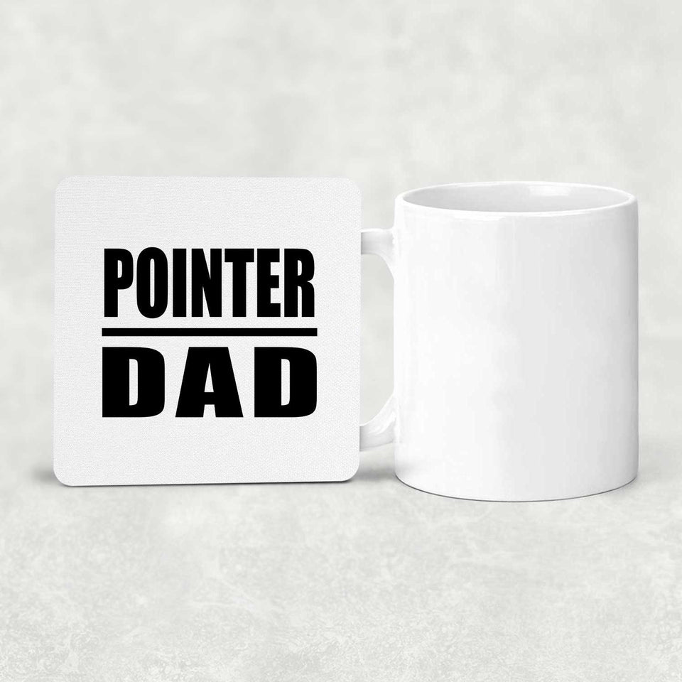 Pointer Dad - Drink Coaster
