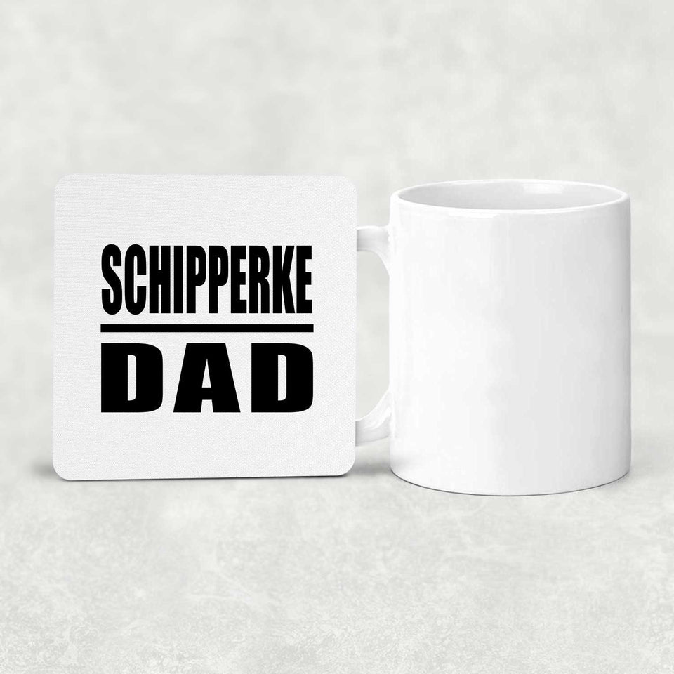 Schipperke Dad - Drink Coaster