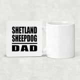 Shetland Sheepdog Dad - Drink Coaster