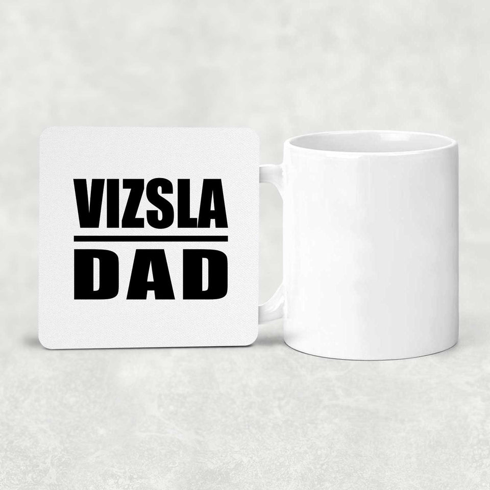 Vizsla Dad - Drink Coaster