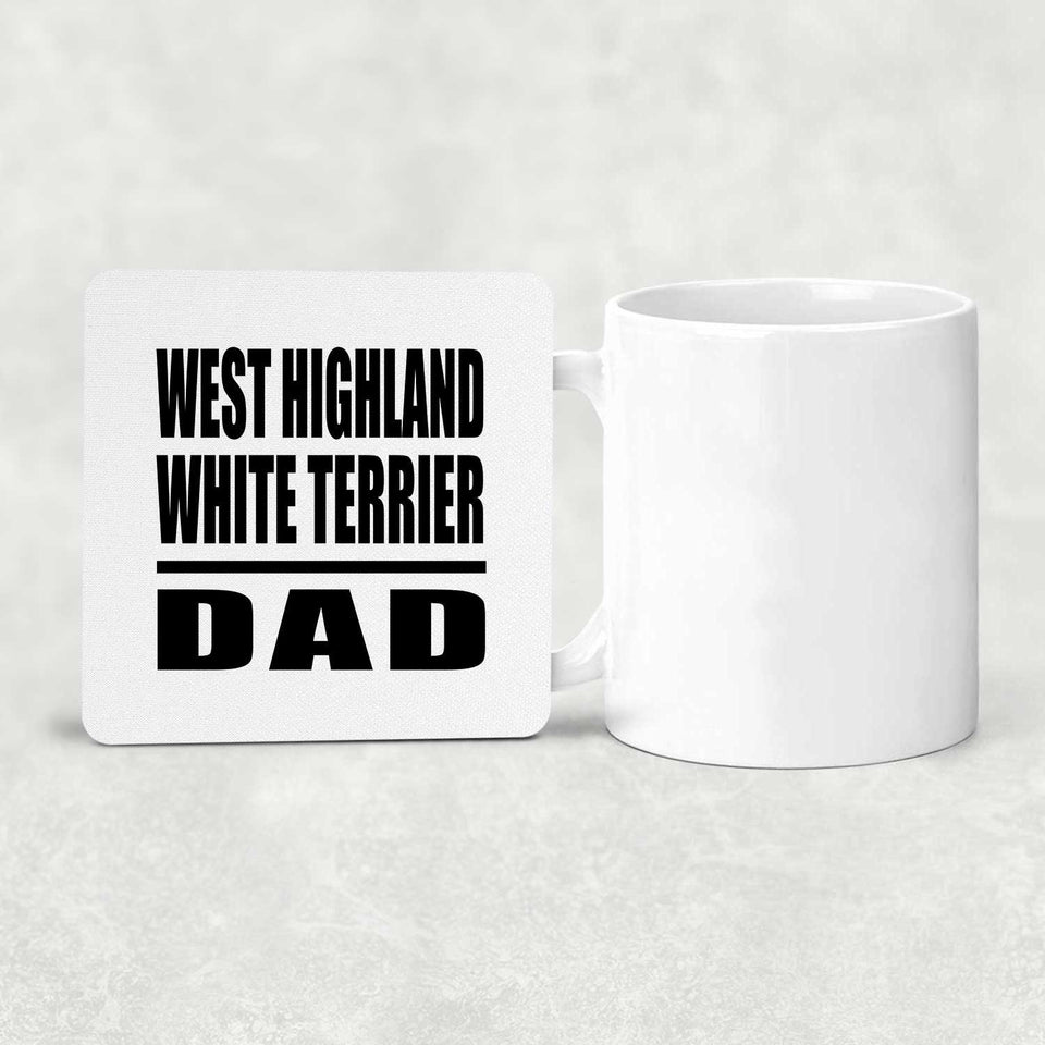 West Highland White Terrier Dad - Drink Coaster