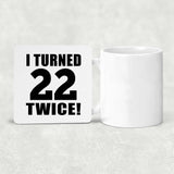 44th Birthday I Turned 22 Twice - Drink Coaster