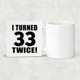 66th Birthday I Turned 33 Twice - Drink Coaster