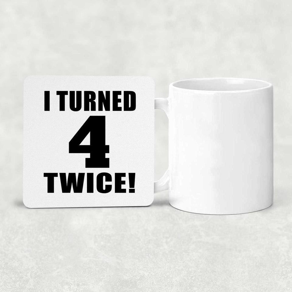 8th Birthday I Turned 4 Twice - Drink Coaster