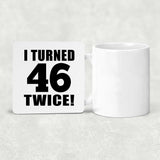 92nd Birthday I Turned 46 Twice - Drink Coaster