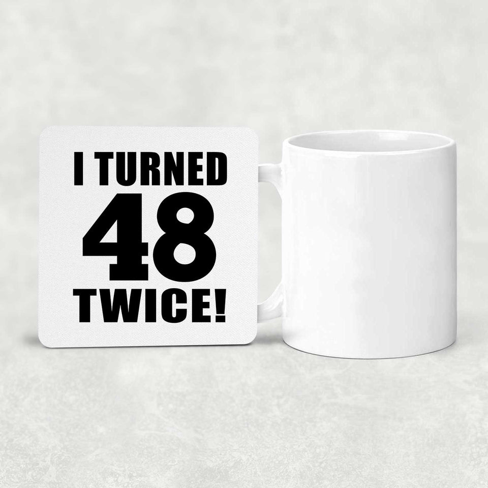 96th Birthday I Turned 48 Twice - Drink Coaster