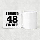 96th Birthday I Turned 48 Twice - Drink Coaster