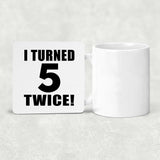 10th Birthday I Turned 5 Twice - Drink Coaster