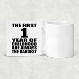 1st Birthday First 1 Year of Childhood Are The Hardest - Drink Coaster