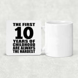 10th Birthday First 10 Years of Childhood Are The Hardest - Drink Coaster