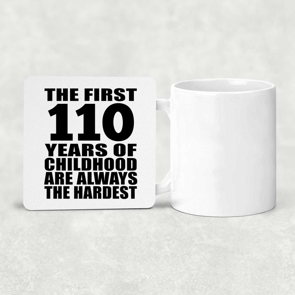 110th Birthday First 110 Years of Childhood Are The Hardest - Drink Coaster