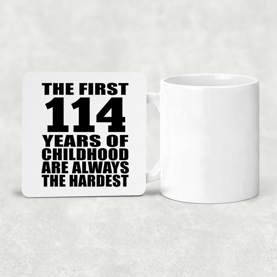 114th Birthday First 114 Years of Childhood Are The Hardest - Drink Coaster