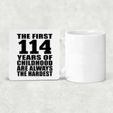 114th Birthday First 114 Years of Childhood Are The Hardest - Drink Coaster