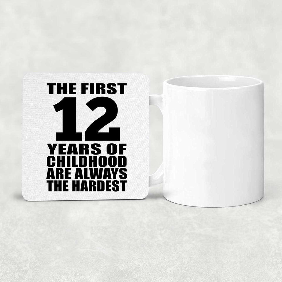 12th Birthday First 12 Years of Childhood Are The Hardest - Drink Coaster