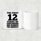 12th Birthday First 12 Years of Childhood Are The Hardest - Drink Coaster