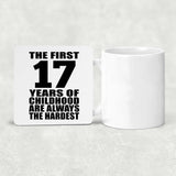 17th Birthday First 17 Years of Childhood Are The Hardest - Drink Coaster