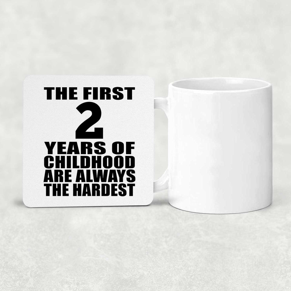 2nd Birthday First 2 Years of Childhood Are The Hardest - Drink Coaster