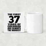 37th Birthday First 37 Years of Childhood Are The Hardest - Drink Coaster