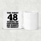 48th Birthday First 48 Years of Childhood Are The Hardest - Drink Coaster