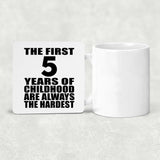 5th Birthday First 5 Years of Childhood Are The Hardest - Drink Coaster
