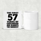 57th Birthday First 57 Years of Childhood Are The Hardest - Drink Coaster