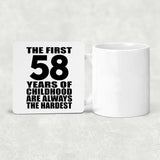 58th Birthday First 58 Years of Childhood Are The Hardest - Drink Coaster