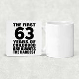 63rd Birthday First 63 Years of Childhood Are The Hardest - Drink Coaster