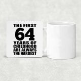 64th Birthday First 64 Years of Childhood Are The Hardest - Drink Coaster