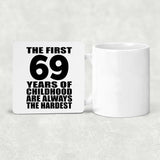 69th Birthday First 69 Years of Childhood Are The Hardest - Drink Coaster