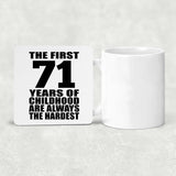 71st Birthday First 71 Years of Childhood Are The Hardest - Drink Coaster