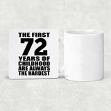 72nd Birthday First 72 Years of Childhood Are The Hardest - Drink Coaster