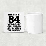 84th Birthday First 84 Years of Childhood Are The Hardest - Drink Coaster