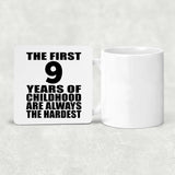 9th Birthday First 9 Years of Childhood Are The Hardest - Drink Coaster
