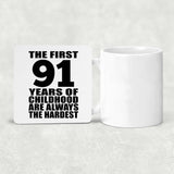 91st Birthday First 91 Years of Childhood Are The Hardest - Drink Coaster