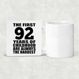 92nd Birthday First 92 Years of Childhood Are The Hardest - Drink Coaster